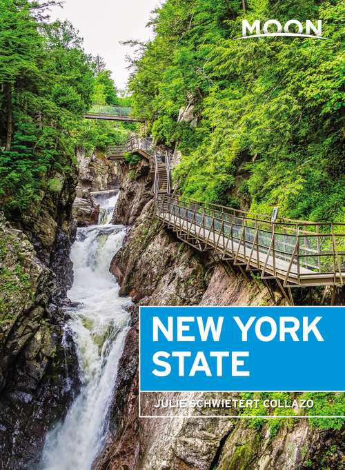 Book cover of Moon New York State: Getaway Ideas, Road Trips, Local Spots (8) (Travel Guide)