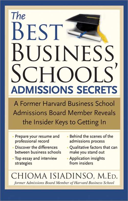 Book cover of Admissions Secrets of the Best Business Schools: A Former Harvard Business School Admissions Board Member Reveals the Insider Keys to Getting In
