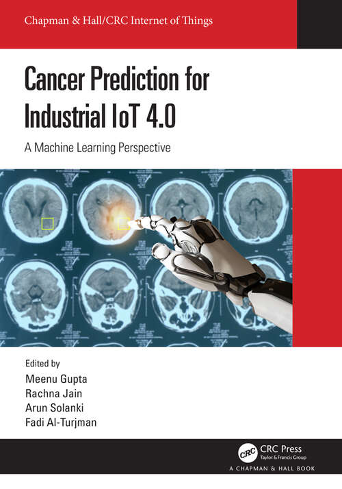 Book cover of Cancer Prediction for Industrial IoT 4.0: A Machine Learning Perspective (Chapman & Hall/CRC Internet of Things)