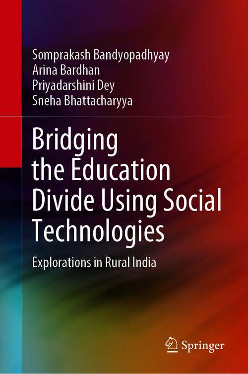 Book cover of Bridging the Education Divide Using Social Technologies: Explorations in Rural India (1st ed. 2021)