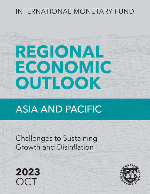 Book cover of Regional Economic Outlook, Asia and Pacific, October 2023: Challenges To Sustaining Growth And Disinflation (Regional Economic Outlook Ser.)