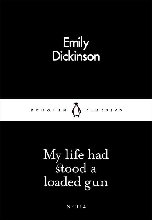 Book cover of My Life Had Stood a Loaded Gun (Penguin Little Black Classics)