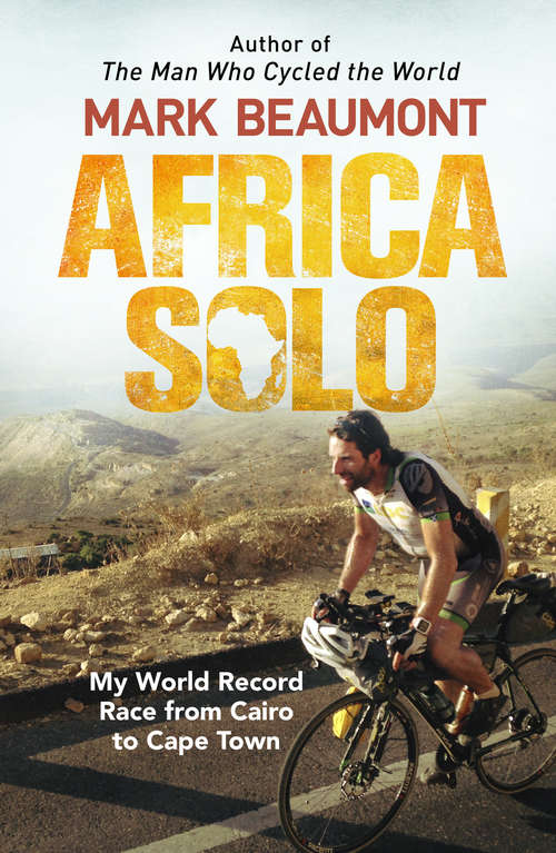 Book cover of Africa Solo: My World Record Race from Cairo to Cape Town