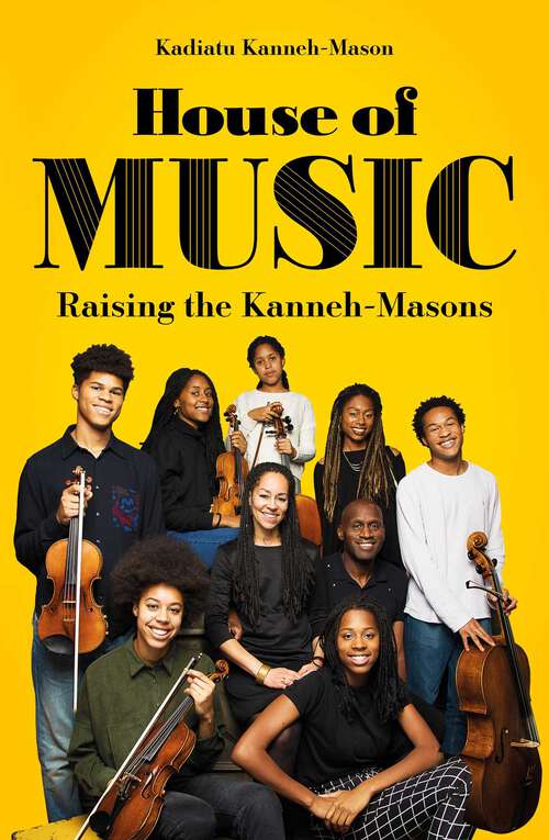 Book cover of House of Music: Raising the Kanneh-Masons