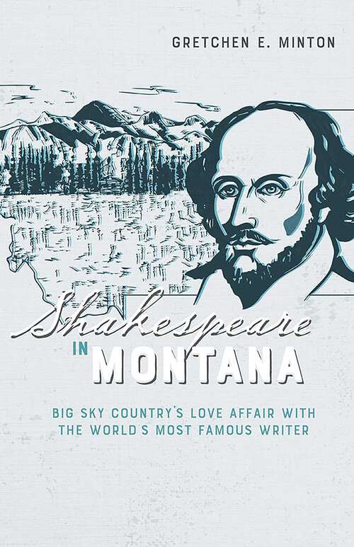 Book cover of Shakespeare in Montana: Big Sky Country's Love Affair with the World's Most Famous Writer