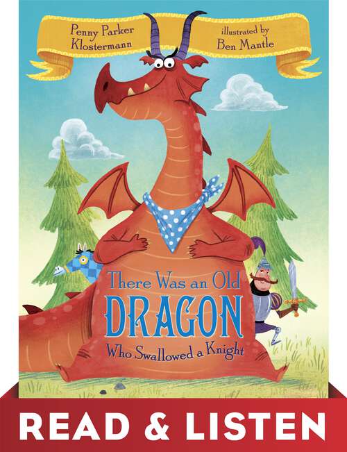 Book cover of There Was an Old Dragon Who Swallowed a Knight: Read & Listen Edition
