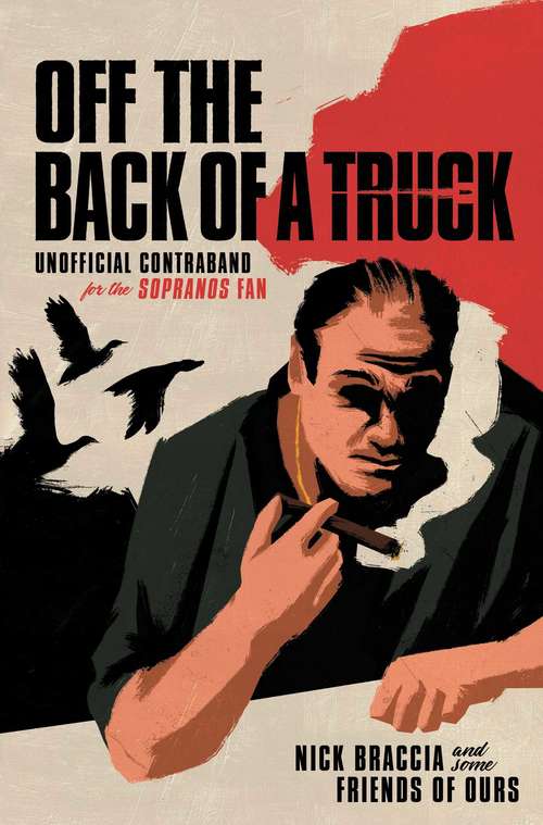 Book cover of Off the Back of a Truck: Unofficial Contraband for the Sopranos Fan