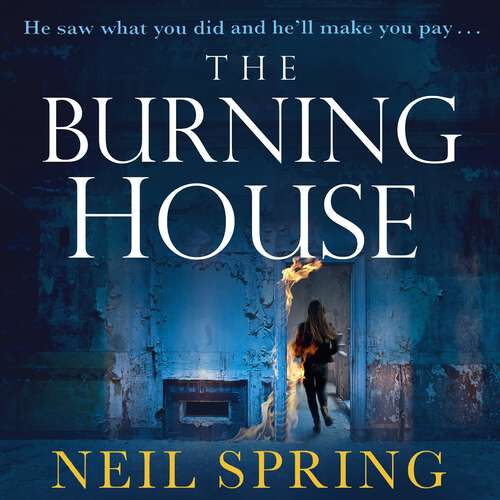 Book cover of The Burning House: A Gripping And Terrifying Thriller, Based on a True Story!