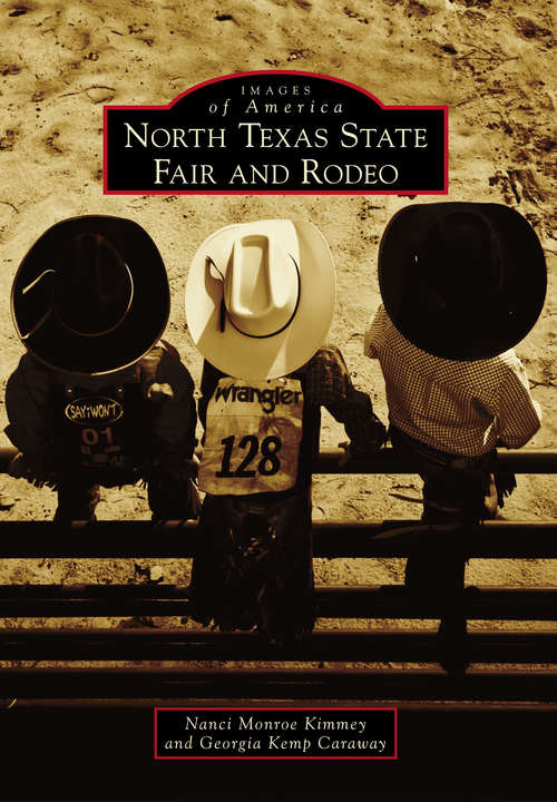 Book cover of North Texas State Fair and Rodeo (Images of America)
