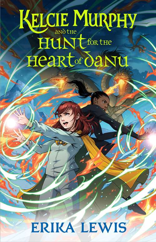 Book cover of Kelcie Murphy and the Hunt for the Heart of Danu (The Academy for the Unbreakable Arts #2)
