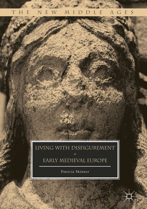 Book cover of Living with Disfigurement in Early Medieval Europe