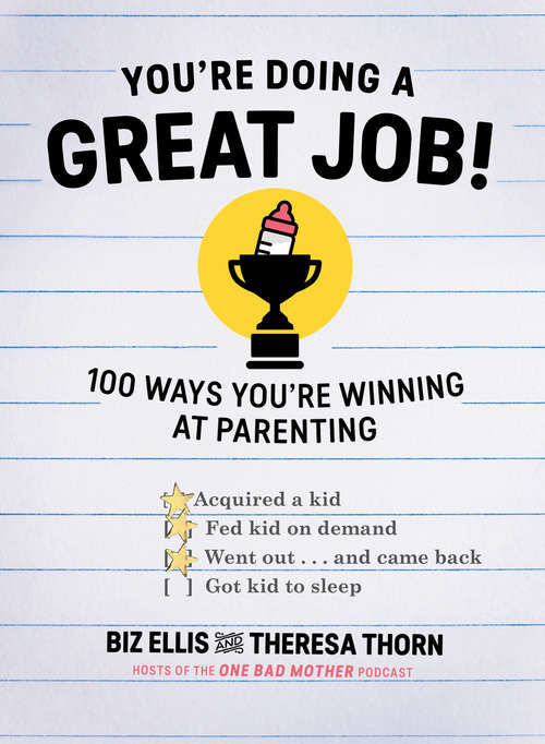 Book cover of You're Doing a Great Job!: 100 Ways You're Winning at Parenting