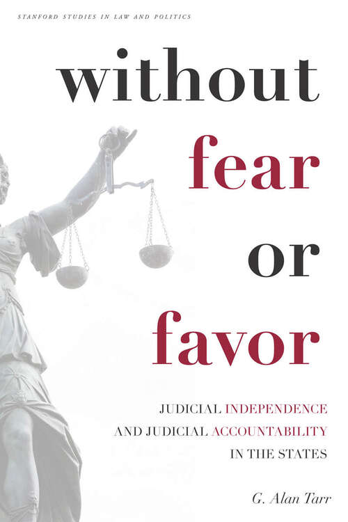 Book cover of Without Fear or Favor: Judicial Independence and Judicial Accountability in the States
