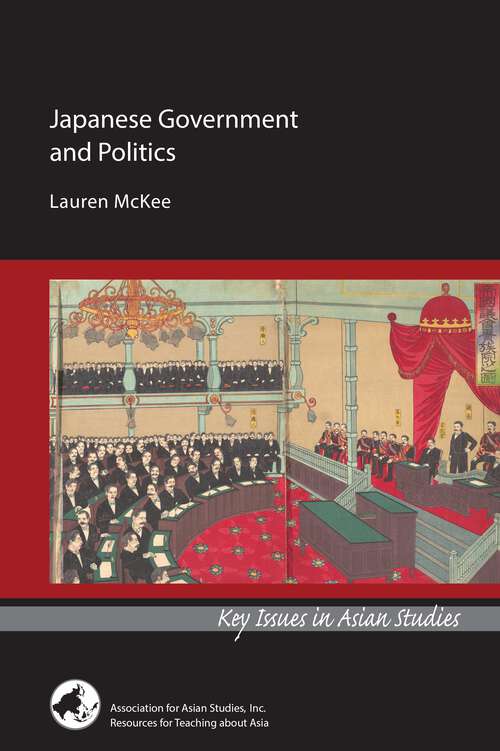 Book cover of Japanese Government and Politics (Key Issues in Asian Studies)
