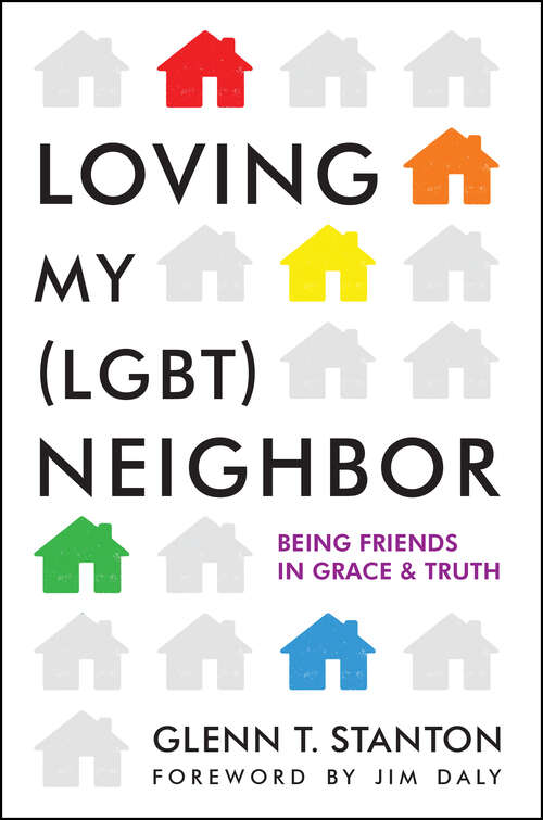 Book cover of Loving My (LGBT) Neighbor: Being Friends in Grace and Truth (New Edition)