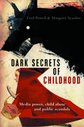 Dark Secrets of Childhood: Media Power, Child Abuse and Public Scandals