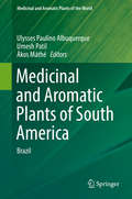 Medicinal and Aromatic Plants of South America: Brazil (Medicinal and Aromatic Plants of the World #5)