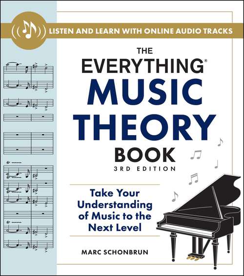 Book cover of The Everything Music Theory Book, 3rd Edition: Take Your Understanding of Music to the Next Level (Everything® Series)