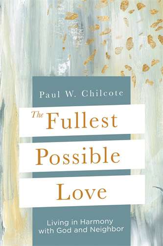 Book cover of The Fullest Possible Love: Living in Harmony with God and Neighbor (The Fullest Possible Love - eBook [ePub])