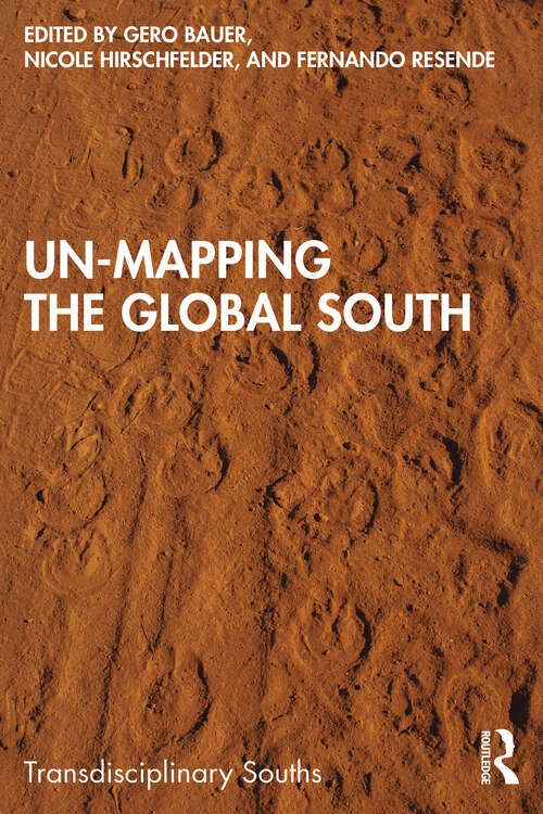 Book cover of Un-Mapping the Global South (Transdisciplinary Souths)