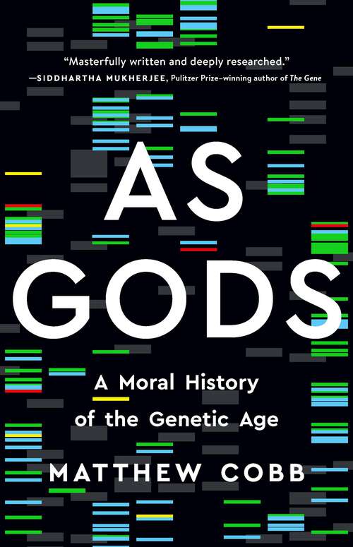 Book cover of As Gods: A Moral History of the Genetic Age