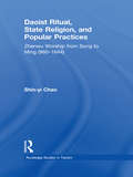 Daoist Ritual, State Religion, and Popular Practices: Zhenwu Worship from Song to Ming (960-1644) (Routledge Studies in Taoism)