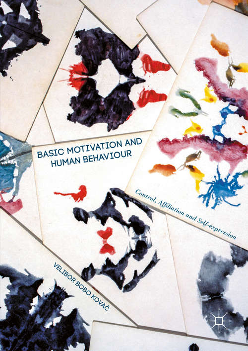 Book cover of Basic Motivation and Human Behaviour: Control, Affiliation and Self-expression