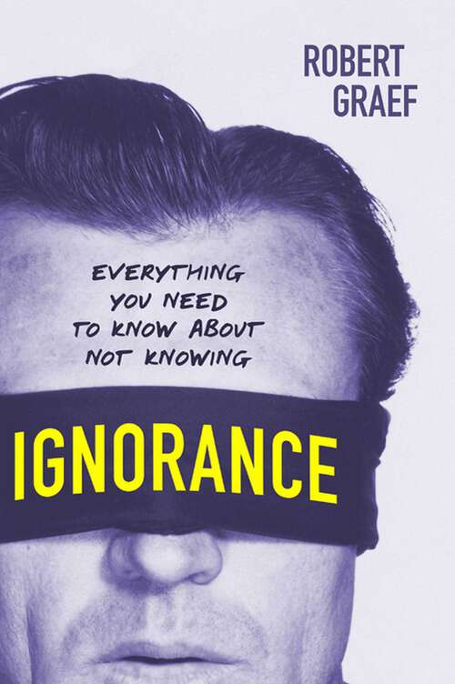Book cover of Ignorance: Everything You Need to Know about Not Knowing
