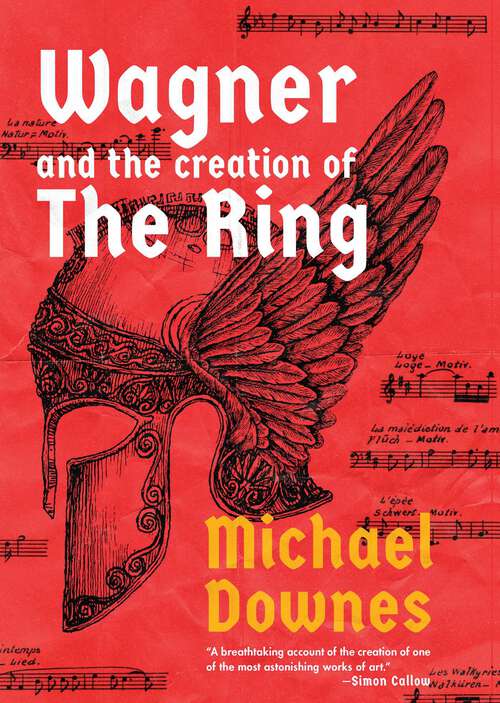 Book cover of Wagner and the Creation of the Ring