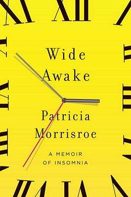 Book cover of Wide Awake: A Memoir of Insomnia