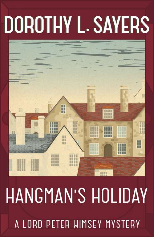 Book cover of Hangman's Holiday  (A Lord Peter Wimsey Mystery) (The\lord Peter Wimsey Mysteries Ser. #9)