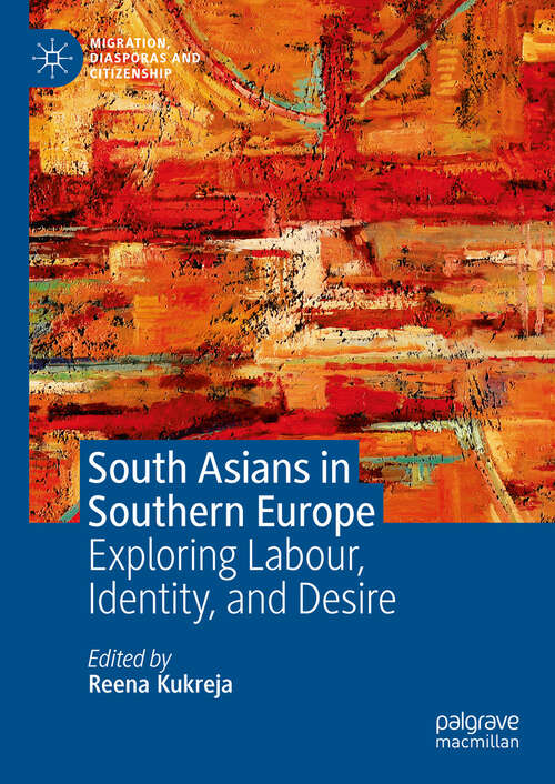 Book cover of South Asians in Southern Europe: Exploring Labour, Identity, and Desire (Migration, Diasporas and Citizenship)