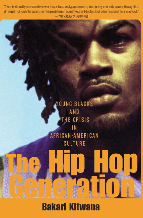 Book cover of The Hip-Hop Generation: Young Blacks and the Crisis in African-american Culture