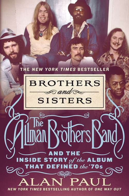 Book cover of Brothers and Sisters: The Allman Brothers Band and the Inside Story of the Album That Defined the '70s