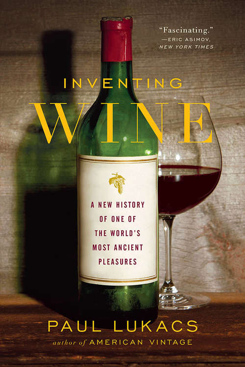 Book cover of Inventing Wine: A New History of One of the World's Most Ancient Pleasures