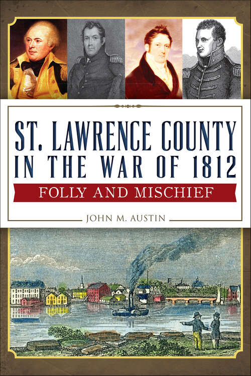 Book cover of St. Lawrence County in the War of 1812: Folly and Mischief (Military)