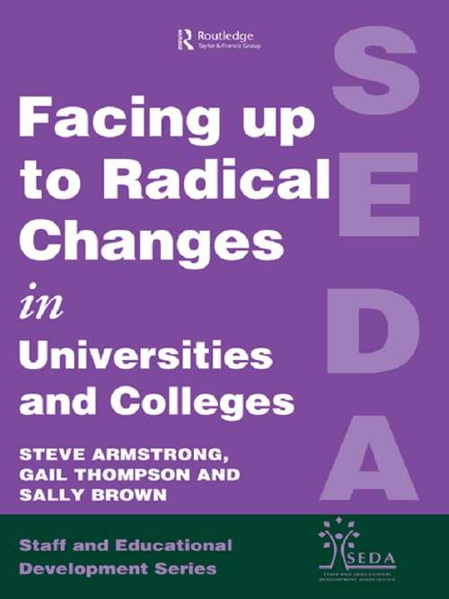 Facing Up to Radical Change in Universities and Colleges (SEDA Series)