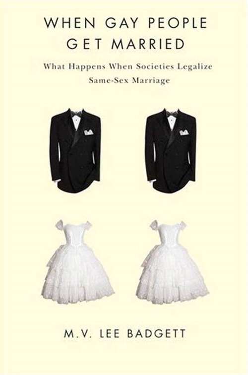 Book cover of When Gay People Get Married: What Happens When Societies Legalize Same-Sex Marriage
