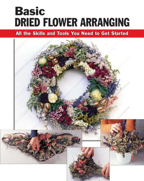 Book cover of Basic Dried Flower Arranging (How To Basics)