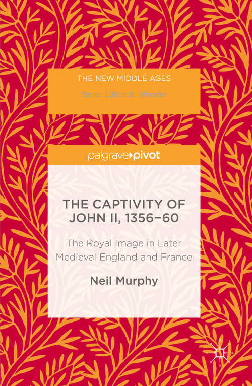 Book cover of The Captivity of John II, 1356-60