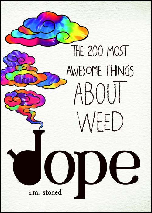 Book cover of Dope: The 200 Most Awesome Things About Weed