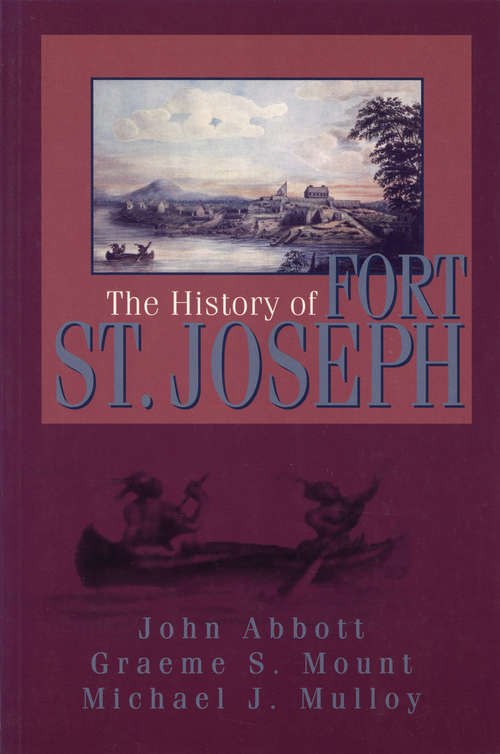 Book cover of The History of Fort St. Joseph