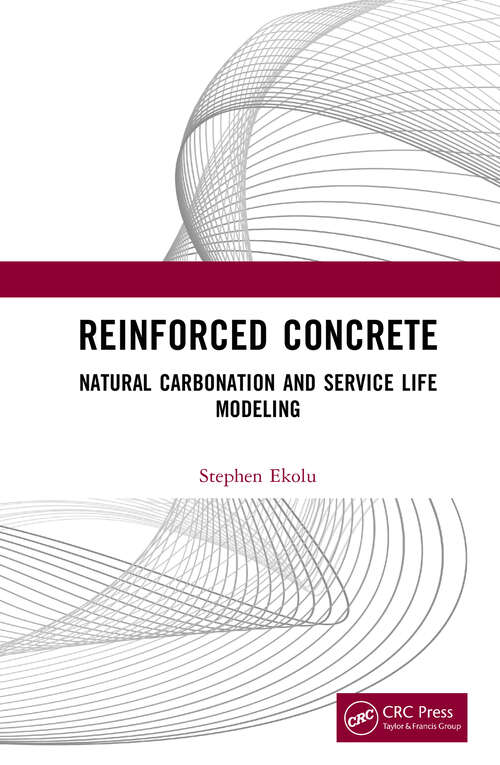 Book cover of Reinforced Concrete: Natural Carbonation and Service Life Modeling (1)