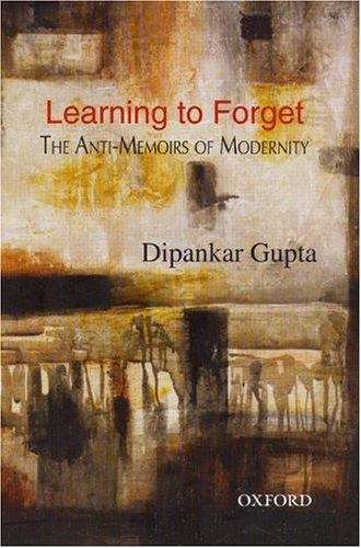 Book cover of Learning to Forget: The Anti-Memoirs of Modernity