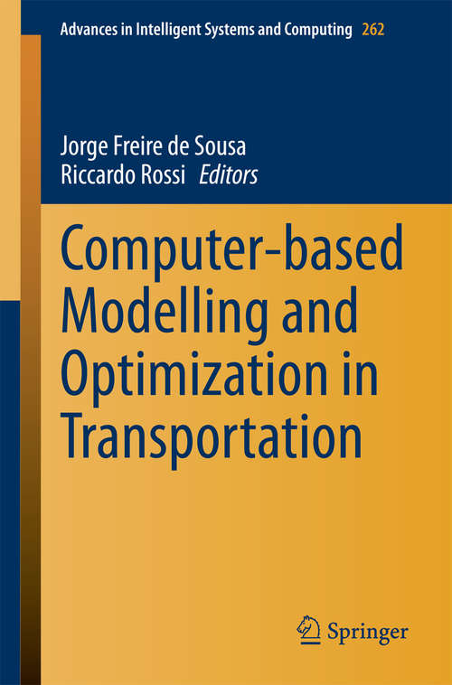Computer-based Modelling and Optimization in Transportation (Advances in Intelligent Systems and Computing #262)