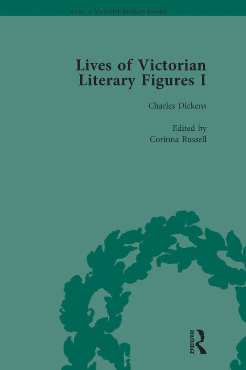 Book cover of Lives of Victorian Literary Figures, Part I, Volume 2: George Eliot, Charles Dickens and Alfred, Lord Tennyson by their Contemporaries