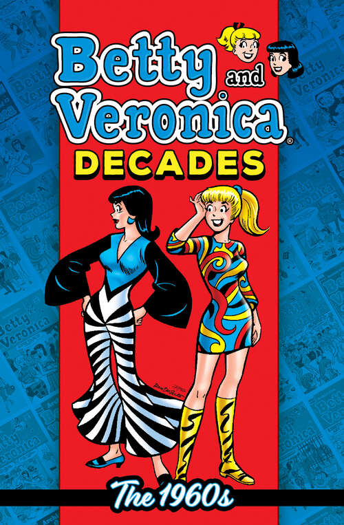 Book cover of Betty & Veronica Decades: The 1960s (Archie Graphic Novels)