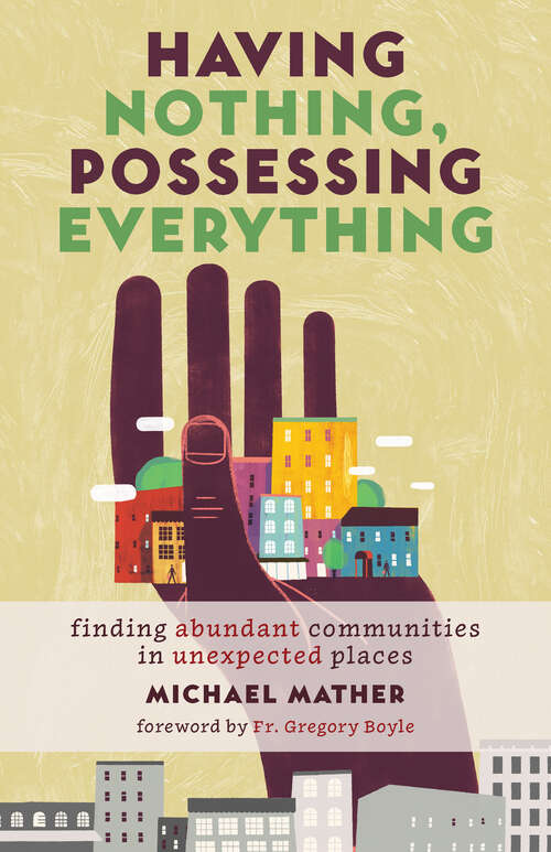 Book cover of Having Nothing, Possessing Everything: Finding Abundant Communities in Unexpected Places