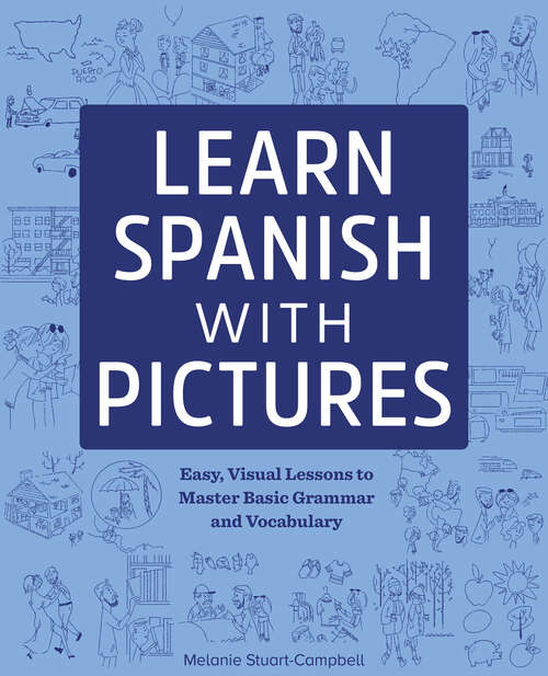 Book cover of Learn Spanish with Pictures: Easy, Visual Lessons to Master Basic Grammar and Vocabulary