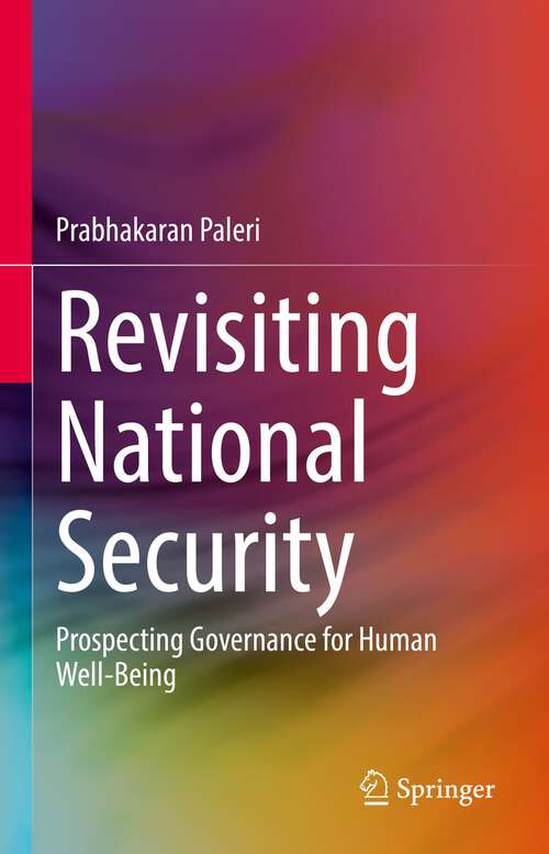 Book cover of Revisiting National Security: Prospecting Governance for Human Well-Being (1st ed. 2022)